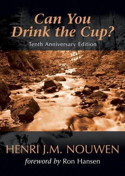 Can You Drink the Cup?, Henri J. M. Nouwen - Paperback - 9781594710995