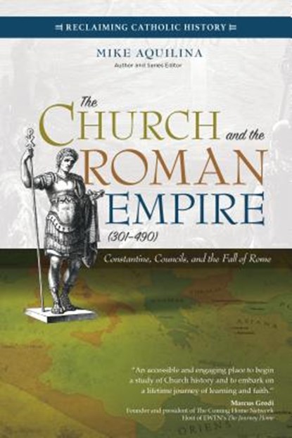 CHURCH & THE ROMAN EMPIRE (301, Mike Aquilina - Paperback - 9781594717895