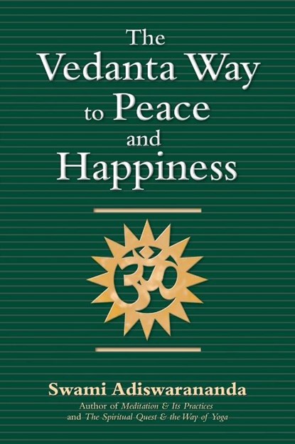 Vedanta Way to Peace and Happiness, Swami Adiswarananda - Paperback - 9781594731808