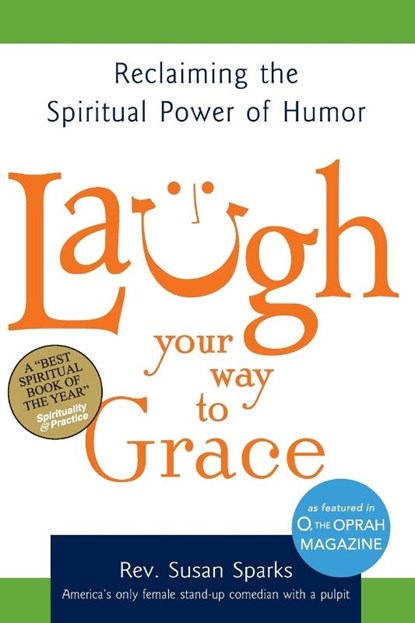 Laugh Your Way to Grace, Susan Sparks - Paperback - 9781594732805