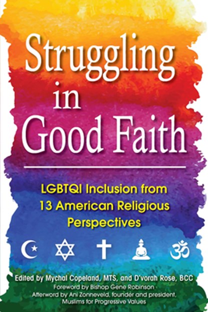 Struggling in Good Faith, Rabbi Mychal (Rabbi Mychal Copeland) Copeland ; Rabbi D'vorah (Rabbi D'vorah Rose) Rose - Paperback - 9781594736025