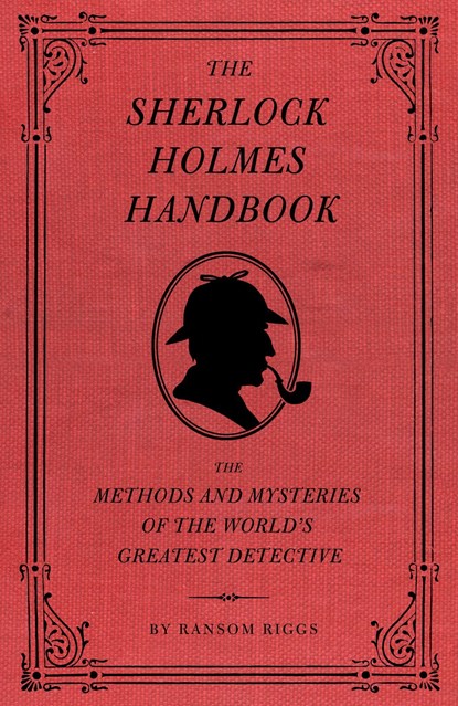 The Sherlock Holmes Handbook, Ransom Riggs - Gebonden - 9781594744297