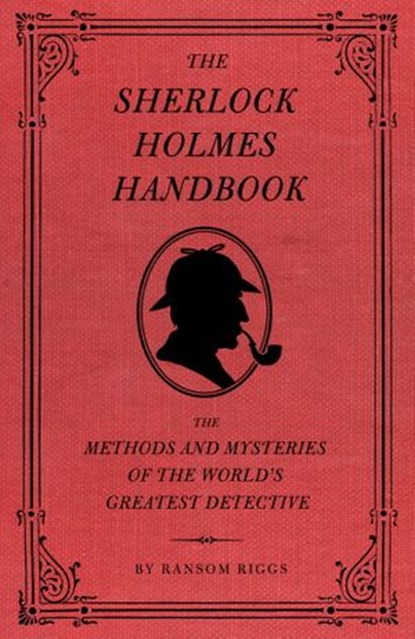 The Sherlock Holmes Handbook, Ransom Riggs - Ebook - 9781594744778