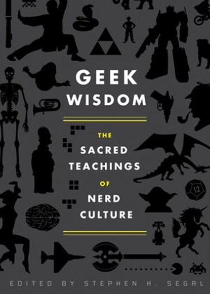 Geek Wisdom, N. K. Jemisin ; Genevieve Valentine ; Eric San Juan ; Zaki Hasan - Ebook - 9781594745300