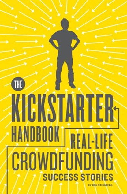 The Kickstarter Handbook, Don Steinberg - Ebook - 9781594746079
