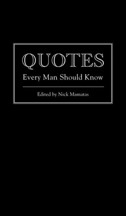 Quotes Every Man Should Know, Nick Mamatas - Ebook - 9781594746567
