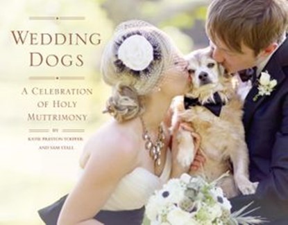 Wedding Dogs, Katie Preston Toepfer ; Sam Stall - Ebook - 9781594746680