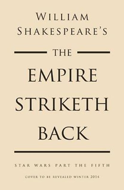 William Shakespeare's The Empire Striketh Back, DOESCHER,  Ian - Gebonden - 9781594747151