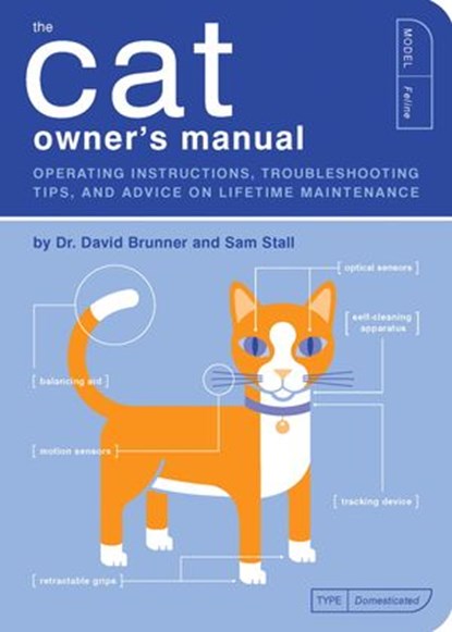 The Cat Owner's Manual, David Brunner ; Sam Stall - Ebook - 9781594747670