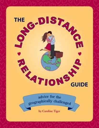 The Long-Distance Relationship Guide, Caroline Tiger - Ebook - 9781594748516