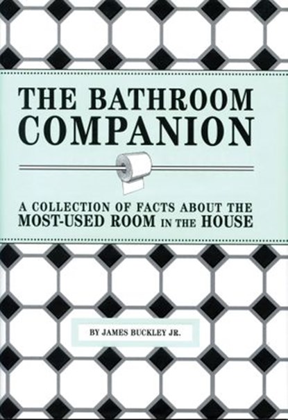 The Bathroom Companion, James Buckley Jr. - Ebook - 9781594749131