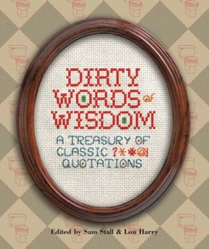 Dirty Words of Wisdom, Sam Stall ; Lou Harry - Ebook - 9781594749186