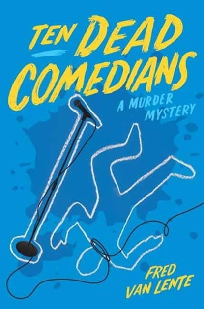 Ten Dead Comedians, VAN LENTE,  Fred - Gebonden - 9781594749742
