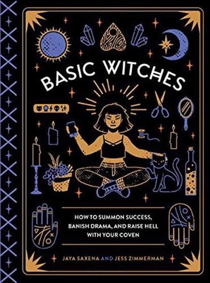Basic Witches, Jaya Saxena ; Jess Zimmerman - Gebonden - 9781594749773