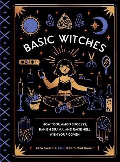 Basic Witches, Jaya Saxena ; Jess Zimmerman - Gebonden - 9781594749773
