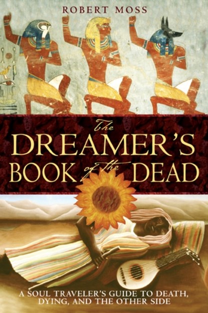 The Dreamers Book of the Dead, Robert Moss - Paperback - 9781594770371