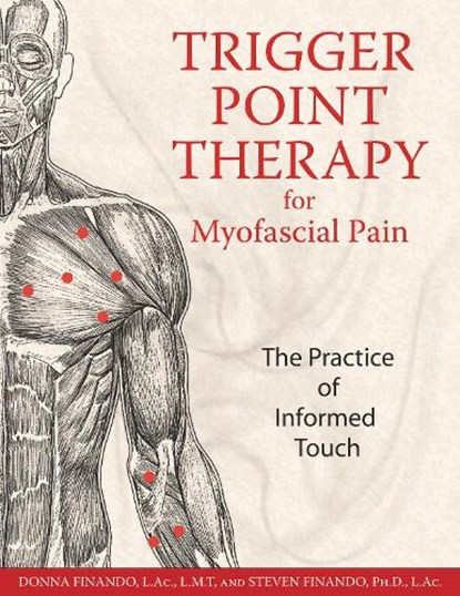 Trigger Point Therapy for Myofascial Pain, Donna Finando ; Steven Finando - Paperback - 9781594770548