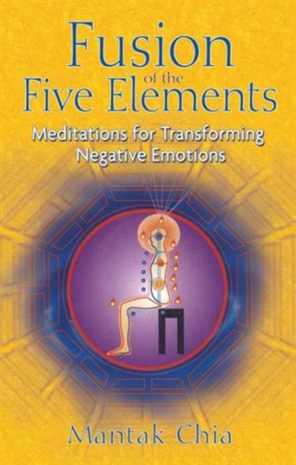 Fusion of the Five Elements, Mantak Chia - Paperback - 9781594771033