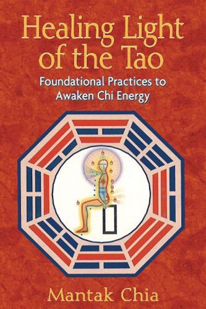 Healing Light of the Tao, Mantak Chia - Paperback - 9781594771132