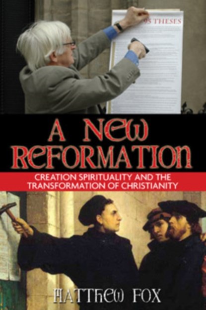 A New Reformation, Matthew Fox - Paperback - 9781594771231