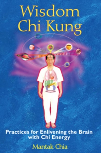Wisdom Chi Kung, Mantak Chia - Paperback - 9781594771361