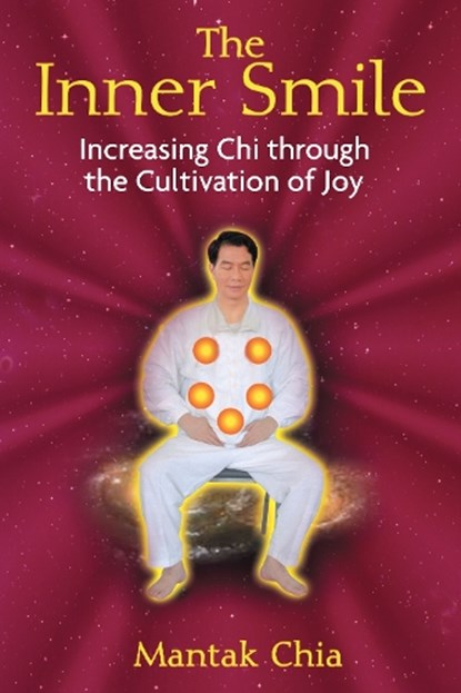 The Inner Smile, Mantak Chia - Paperback - 9781594771552
