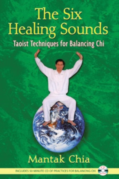 The Six Healing Sounds, Mantak Chia - Paperback - 9781594771569