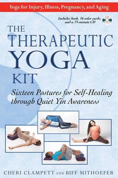 Therapeutic Yoga Kit, Cheri Clampett ; Biff Mithoefer - Paperback - 9781594772511