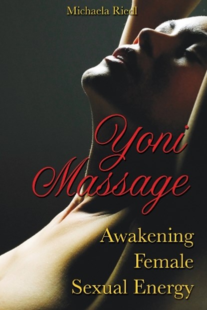 Yoni Massage, Michaela Riedl - Paperback - 9781594772740