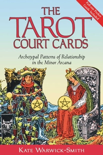 The Tarot Court Cards, Kate Warwick-Smith - Ebook - 9781594775598
