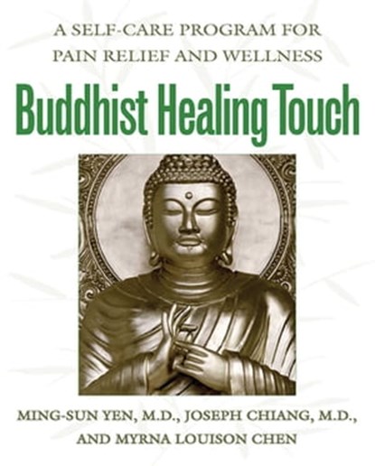 Buddhist Healing Touch, Ming-Sun Yen, M.D. ; Joseph Chiang, M.D. ; Myrna Louison Chen - Ebook - 9781594775673