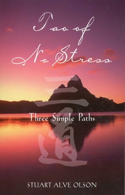 Tao of No Stress, Stuart Alve Olson - Ebook - 9781594775963