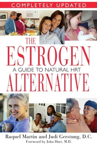The Estrogen Alternative, Raquel Martin ; Judi Gerstung, D.C. - Ebook - 9781594776199