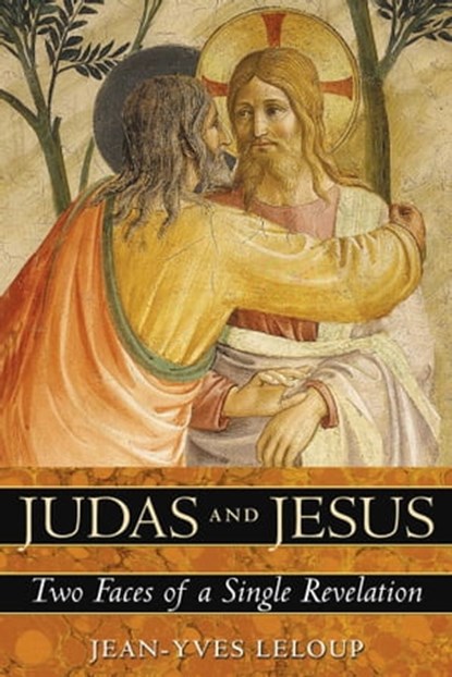 Judas and Jesus, Jean-Yves Leloup - Ebook - 9781594776571