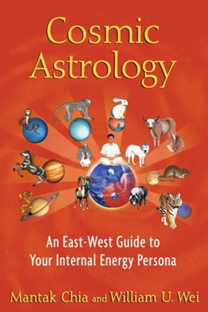 Cosmic Astrology, Mantak Chia ; William U. Wei - Ebook - 9781594776991