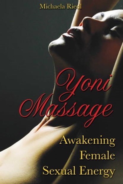 Yoni Massage, Michaela Riedl - Ebook - 9781594777141