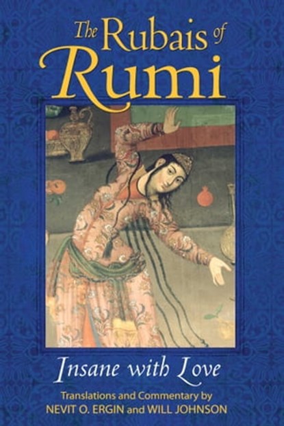 The Rubais of Rumi, Nevit O. Ergin ; Will Johnson - Ebook - 9781594777431