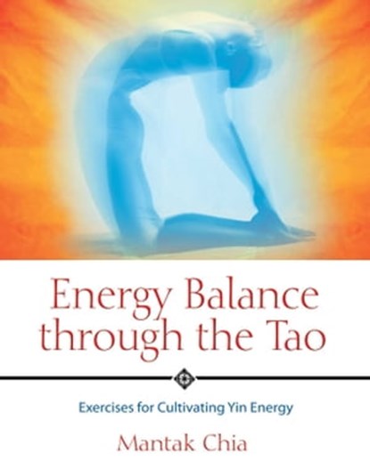 Energy Balance through the Tao, Mantak Chia - Ebook - 9781594778469