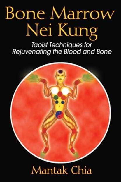 Bone Marrow Nei Kung, Mantak Chia - Ebook - 9781594778483