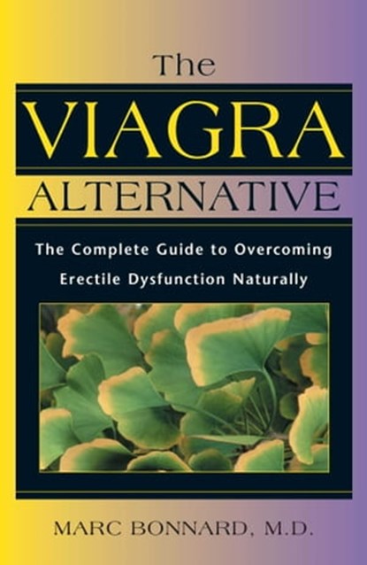 The Viagra Alternative, Marc Bonnard, M.D. - Ebook - 9781594778681