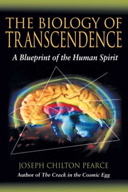 The Biology of Transcendence, Joseph Chilton Pearce - Ebook - 9781594778759