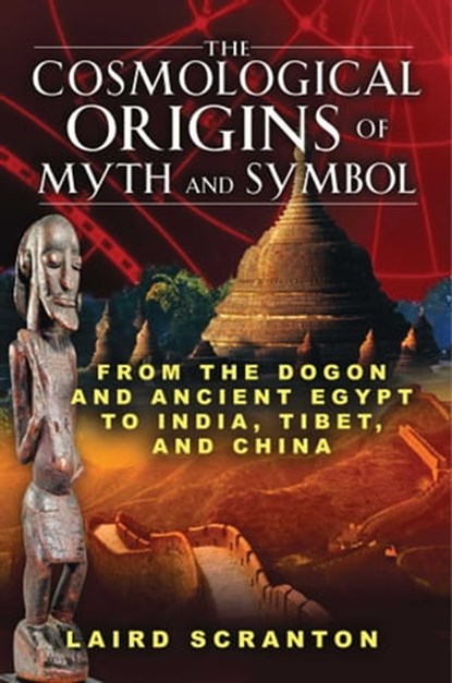 The Cosmological Origins of Myth and Symbol, Laird Scranton - Ebook - 9781594778896