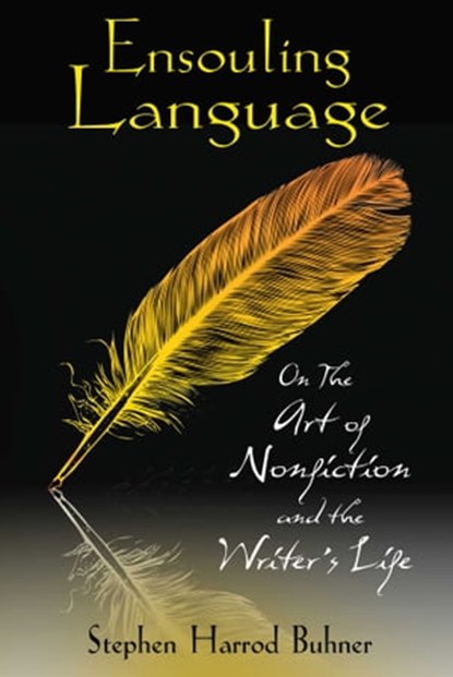Ensouling Language, Stephen Harrod Buhner - Ebook - 9781594779008