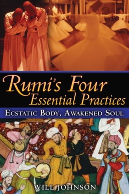 Rumi's Four Essential Practices, Will Johnson - Ebook - 9781594779183