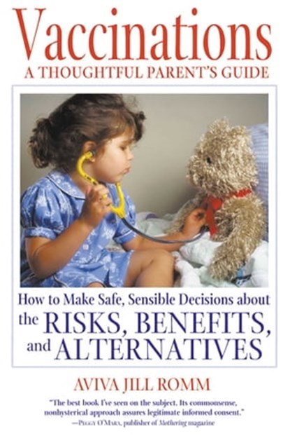 Vaccinations: A Thoughtful Parent's Guide, Aviva Jill Romm - Ebook - 9781594779640