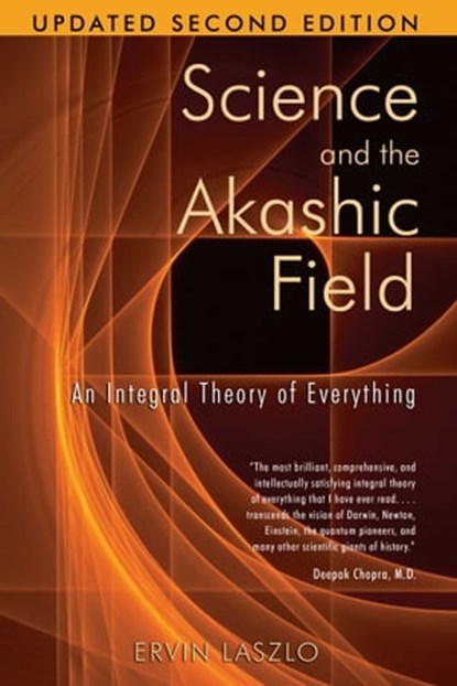 Science and the Akashic Field, Ervin Laszlo - Ebook - 9781594779909
