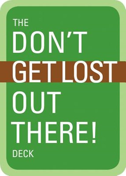 The Don't Get Lost Out There! Deck, Mountaineers Books - Paperback - 9781594859137