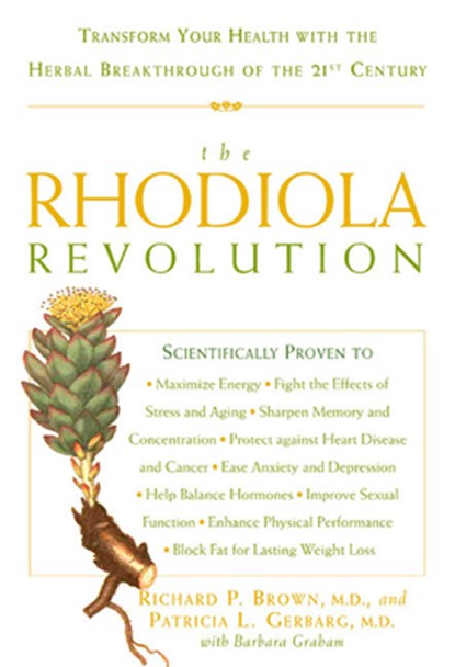 The Rhodiola Revolution, Richard P. Brown ; Patricia L. Gerbarg ; Barbara Graham - Paperback - 9781594862946