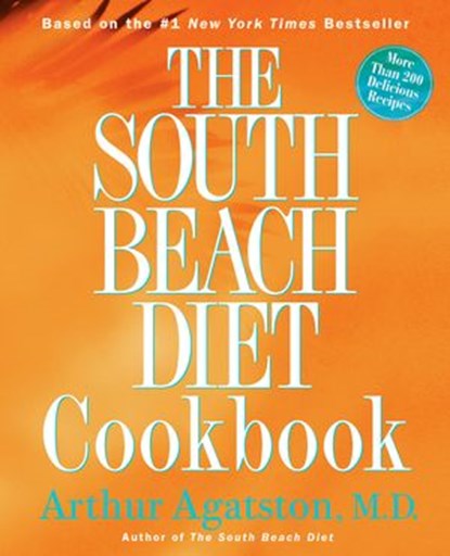 The South Beach Diet Cookbook, Arthur Agatston - Ebook - 9781594868573