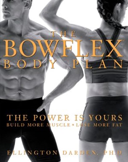 The Bowflex Body Plan, Ellington Darden PhD - Ebook - 9781594868979